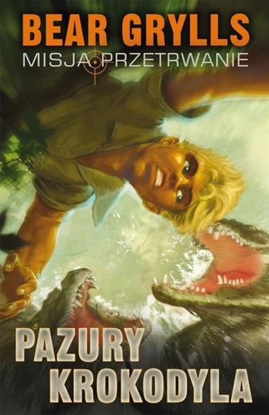 PAZURY KROKODYLA. MISJA PRZETRWANIE