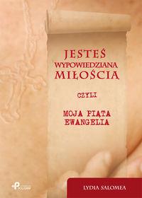 JESTEŚ WYPOWIEDZIANĄ MIŁOŚCIĄ CZYLI MOJA PIĄTA ...