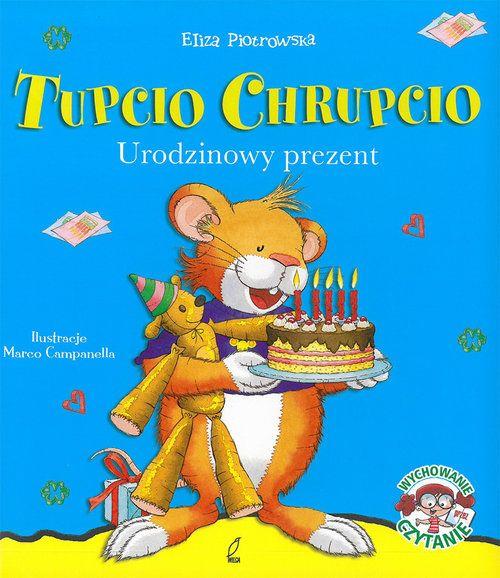 TUPCIO CHRUPCIO. URODZINOWY PREZENT
