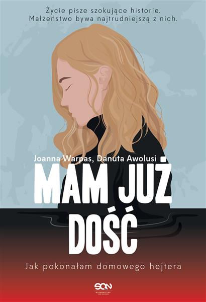 MAM JUŻ DOŚĆ. JAK POKONAŁAM DOMOWEGO HEJTERA