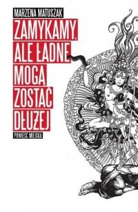 ZAMYKAMY, ALE ŁADNE MOGĄ ZOSTAĆ DŁUŻEJ. POWIEŚĆ MI