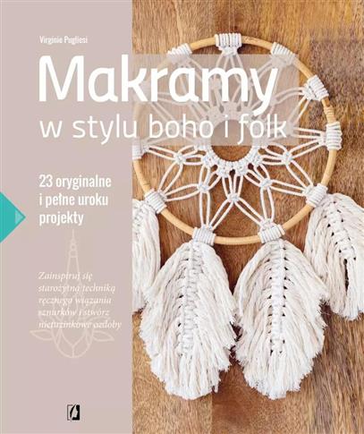 Makramy w stylu boho i folk. 23 oryginalne i pełne