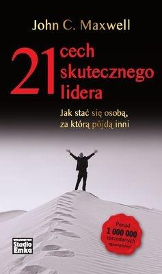 21 CECH SKUTECZNEGO LIDERA. JAK STAĆ SIĘ OSOBĄ, ZA