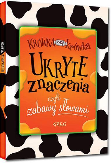 UKRYTE ZNACZENIA, CZYLI ZABAWY SŁOWAMI