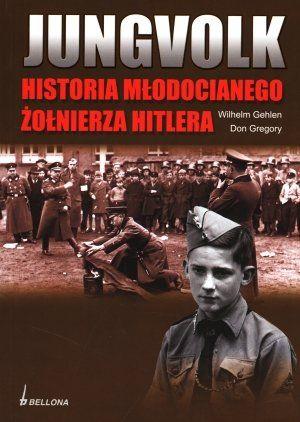 JUNGVOLK. HISTORIA MŁODOCIANEGO ŻOŁNIERZA HITLERA