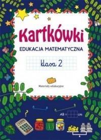KARTKÓWKI. EDUKACJA MATEMATYCZNA. KLASA 2