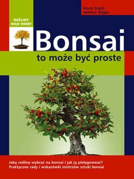 BONSAI TO MOŻE BYĆ PROSTE BONSAI TO MOŻE BYĆ PROSTE