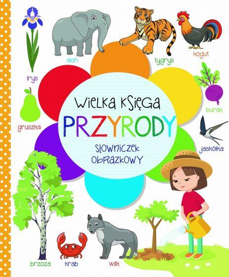 WIELKA KSIĘGA PRZYRODY. SŁOWNICZEK OBRAZKOWY