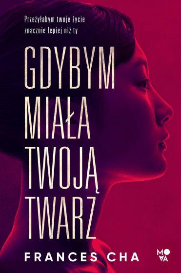 GDYBYM MIAŁA TWOJĄ TWARZ