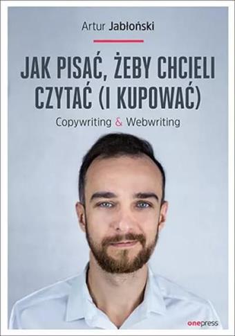 Jak pisać, żeby chcieli czytać (i kupować). Copywr