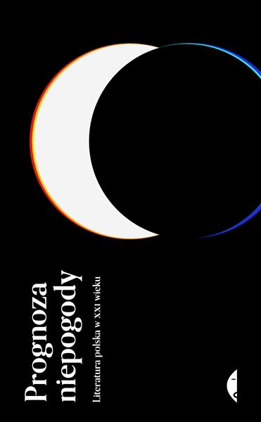 PROGNOZA NIEPOGODY. LITERATURA POLSKA W XXI WIEKU