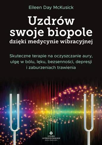 Uzdrów swoje biopole dzięki medycynie wibracyjnej.