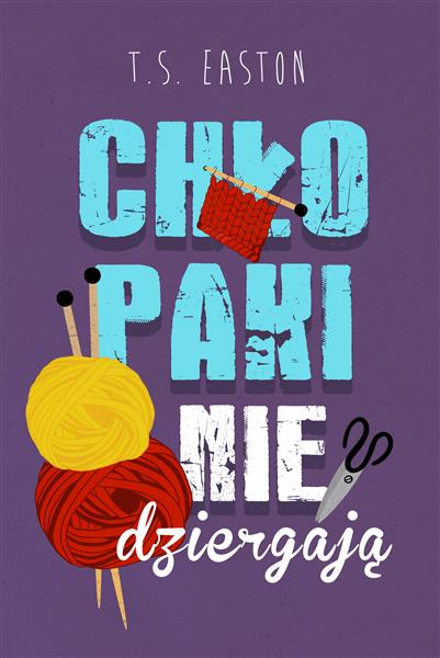 CHŁOPAKI NIE DZIERGAJĄ