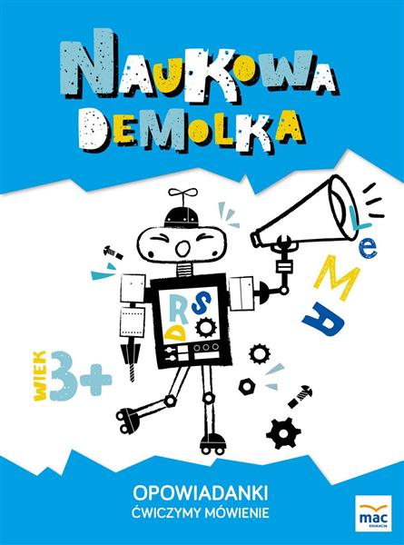 NAUKOWA DEMOLKA. OPOWIADANKI. ĆWICZYMY MÓWIENIE