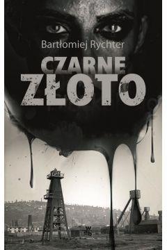 CZARNE ZŁOTO B. RYCHTER