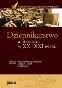 DZIENNIKARSTWO A LITERATURA W XX I XXI WIEKU