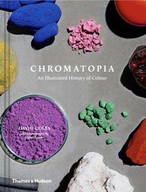 CHROMATOPIA: AN ILLUSTRATED HISTORY OF COLOUR