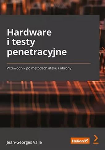 Hardware i testy penetracyjne. Przewodnik po metod