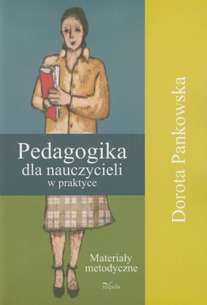 PEDAGOGIKA DLA NAUCZYCIELI W PRAKTYCE