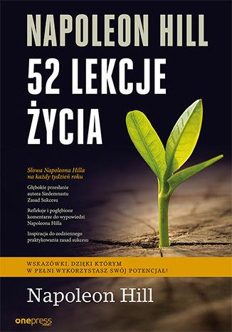 NAPOLEON HILL. 52 LEKCJE ŻYCIA