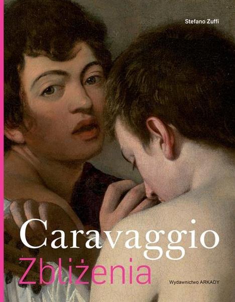 CARAVAGGIO. ZBLIŻENIA