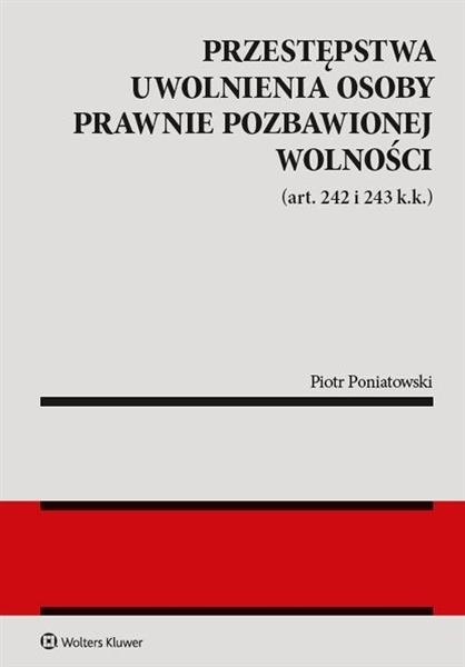 PRZESTĘPSTWA UWOLNIENIA OSOBY PRAWNIE POZBAWIONEJ