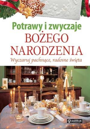 POTRAWY I ZWYCZAJE BOŻEGO NARODZENIA. WYCZARUJ ?