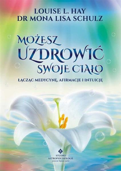 MOŻESZ UZDROWIĆ SWOJE CIAŁO ŁĄCZĄC MEDYCYNĘ