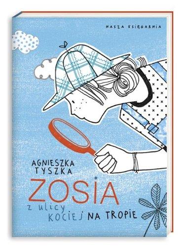 ZOSIA Z ULICY KOCIEJ NA TROPIE