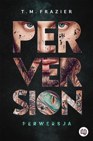 PERVERSION TRILOGY. TOM 1. PERVERSION. PERWERSJA