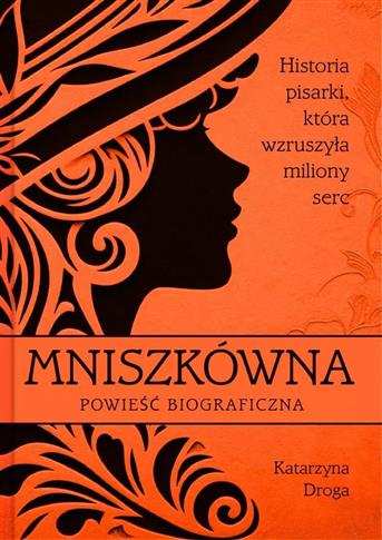 Mniszkówna. Historia pisarki, która wzruszyła mili