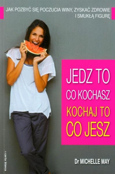 JEDZ TO CO KOCHASZ KOCHAJ TO CO JESZ