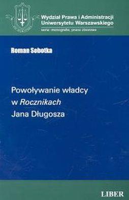 Powoływanie władzy w Rocznikach Jana Długosza