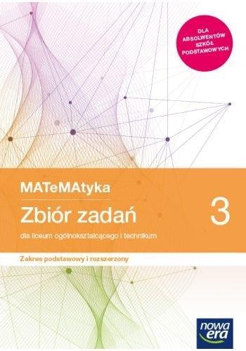 MATEMATYKA 3. ZBIÓR ZADAŃ DLA LICEUM I TECHNIKUM.