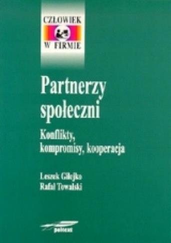 Partnerzy społeczni. Konflikty, kompromisy