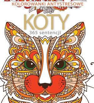 KOTY 365 SENTENCJI. KOLOROWANKI ANTYSTRESOWE