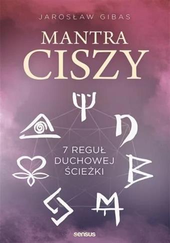 Mantra ciszy. 7 reguł duchowej ścieżki