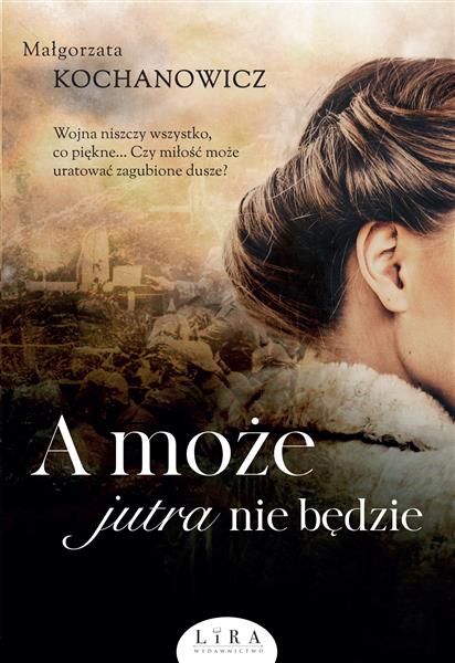 A MOŻE JUTRA NIE BĘDZIE