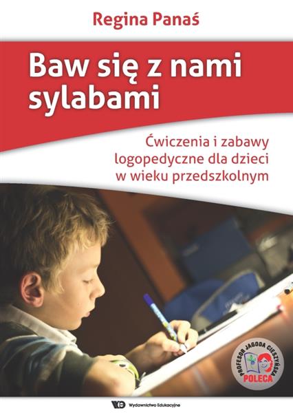 BAW SIĘ Z NAMI SYLABAMI. ĆWICZENIA I ZABAWY LOGOPE
