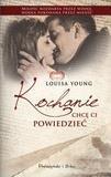 KOCHANIE, CHCĘ CI POWIEDZIEĆ - LOUISA YOUNG