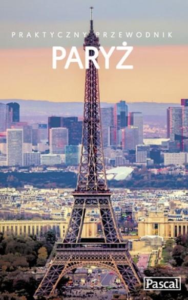 PARYŻ. PRAKTYCZNY PRZEWODNIK