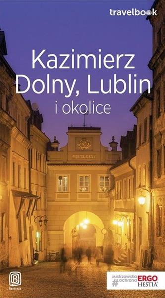 TRAVELBOOK. KAZIMIERZ DOLNY, LUBLIN I OKOLICE,