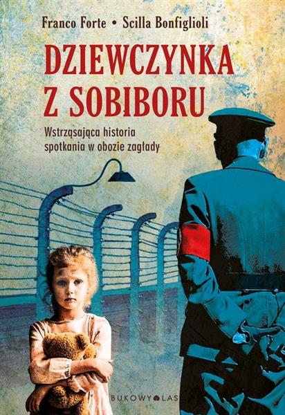 DZIEWCZYNKA Z SOBIBORU. WSTRZĄSAJĄCA HISTORIA