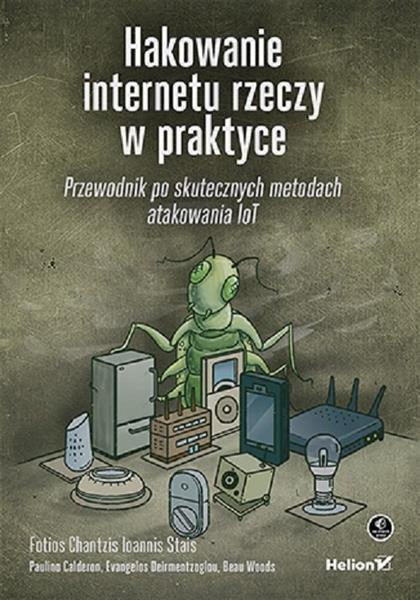HAKOWANIE INTERNETU RZECZY W PRAKTYCE. PRZEWODNIK