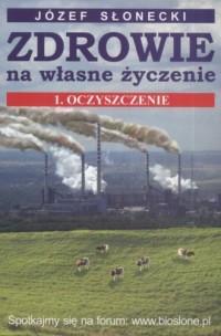 Zdrowie na własne życzenie. Tom 1. Oczyszczenie. S