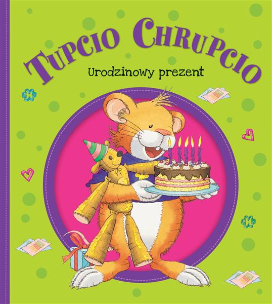 TUPCIO CHRUPCIO. URODZINOWY PREZENT W.2018