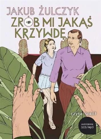 Zrób mi jakąś krzywdę. Audiobook