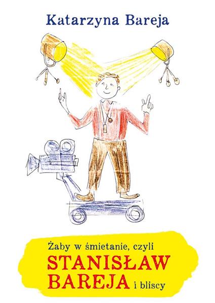 ŻABY W ŚMIETANIE, CZYLI STANISŁAW BAREJA I BLISCY