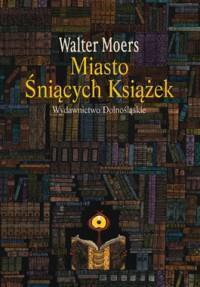 MIASTO ŚNIĄCYCH KSIĄŻEK