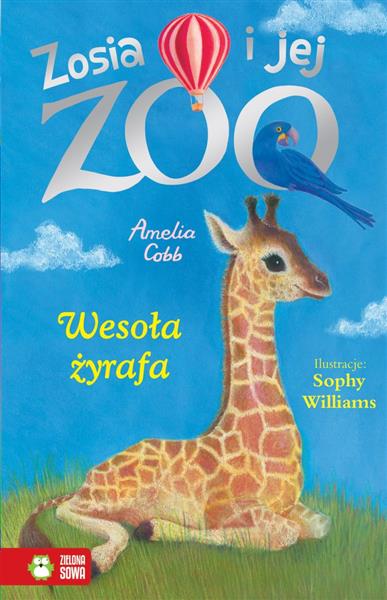 ZOSIA I JEJ ZOO. WESOŁA ŻYRAFA. TOM 14